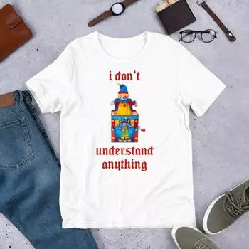 230 Gsm 100% Cotton I Don T Understand Anything Clown Jack In The Box Funny Meme Shirt Ironic Shirt Shirt Joke Gift Unhinged Shirt Cursed Gag Gift XXS белый