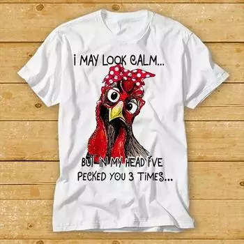 230 Gsm 100% Cotton I May Look Calm But In My Head I Ve Pecked You 3 Times T Shirt Cult Movie Retro Vintage Music Top Tee 2362 XXS белый