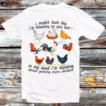 230 Gsm 100% Cotton I Might Look Like I M Listening To You Chicken T Shirt Vintage Retro Cool Gift Mens Womens Unisex Cartoon Anime Top Tee B635 XXS белый