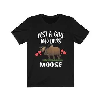 230 Gsm 100% Cotton Just A Girl Who Loves Moose Shirt Moose Lover Shirt Moose Gift Animal Lover Adult Toddler Infant Kids Gift T Shirt XXS чёрный