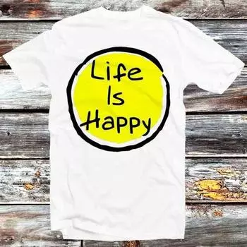 230 Gsm 100% Cotton Life Is Happy Always Sunny Manga Positive Anime T Shirt Vintage Retro Cool Gift Mens Womens Unisex Cartoon Anime Top Tee B1037 XXS белый