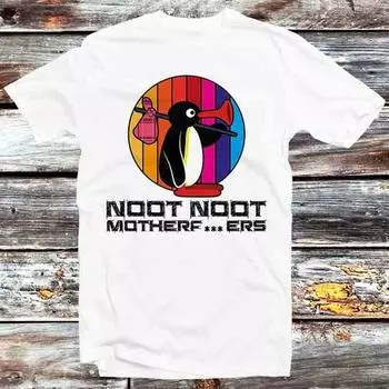 230 Gsm 100% Cotton Noot Noot Motherfcukers Madafakas T Shirt Vintage Retro Cool Gift Mens Womens Unisex Cartoon Anime Top Tee B399 XXS белый