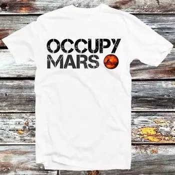 230 Gsm 100% Cotton Occupy Mars Planet Universe Nature Earth T Shirt Vintage Retro Cool Gift Mens Womens Unisex Cartoon Anime Top Tee B855 XXS белый