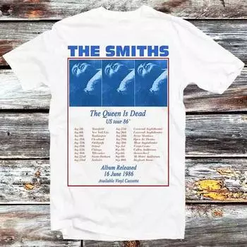230 Gsm 100% Cotton The Smiths Us Tour 86 Queen Is Dead T Shirt Vintage Retro Cool Gift Mens Womens Unisex Cartoon Anime Top Tee B911 XXS белый