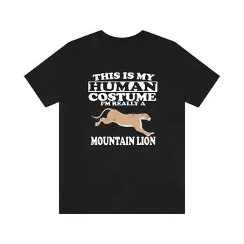 230 Gsm 100% Cotton This Is My Human Costume I M Really A Mountain Lion Shirt Mountain Lion Lover Shirt Cougar Shirt Mountain Lion Funny Gift Adult Ki XXS чёрный