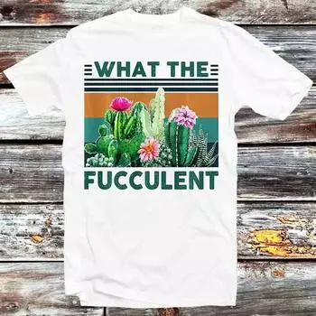 230 Gsm 100% Cotton What Fucculent Cactus Succulents Plants Gardening T Shirt Vintage Retro Cool Gift Mens Womens Unisex Cartoon Anime Top Tee B615 XXS белый