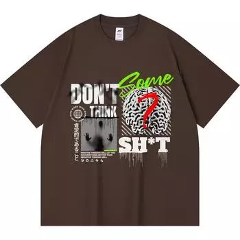 230GSM 100% Cotton T-Shirt Dont think some sht Print Tees Funny Harajuku Style Combed Cotton Tshirt XS абрикосовый