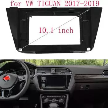 2 Din 10-дюймовая автомобильная радиопанель для VW TIGUAN 2017-2019 Установка рамки приборной панели DVD GPS Mp5 Android мультимедийный проигрыватель 10 inch