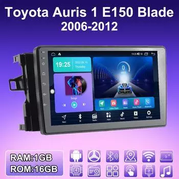 2 DIN Android автомобильное радио для Toyota Auris 1 E150 Blade 2006-2012 мультимедийный проигрыватель головное устройство стерео GPS навигация WIFI 1+16 ГБ 1+16GB