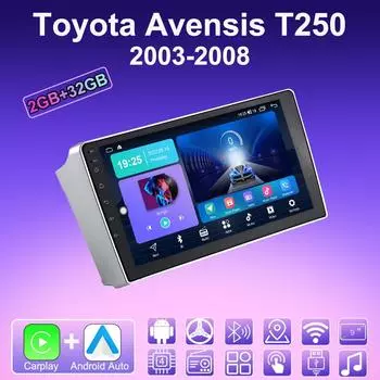 2 DIN Android Carplay автомобильное радио для Toyota Avensis T250 2003-2008 мультимедийный проигрыватель головное устройство стерео GPS навигация BT WIFI 2+32 ГБ 1+16GB