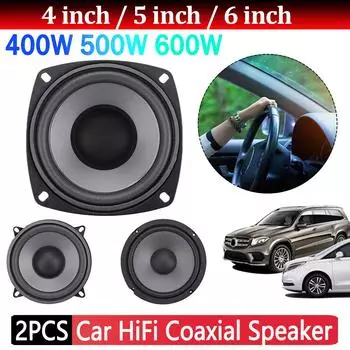 2 шт. автомобильный коаксиальный динамик HiFi 4/5/6 дюймов полный диапазон частот музыкальный стерео 400 Вт 500 Вт 600 Вт автомобильный аудио гудок для автомобиля