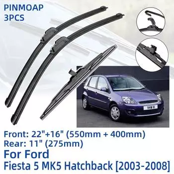 3 шт. для Ford Fiesta 5 MK5 хэтчбек 2003-2008 22 + 16 + 11 передние и задние щетки стеклоочистителя лобовое стекло резак для окон аксессуары 2005 2006 2007 2008