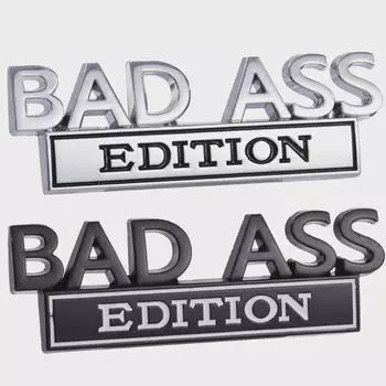 3D металлическая эмблема BAD ASS Edition, автомобильная наклейка, бампер, передняя решетка, капот, хвост, мотоцикл, внедорожник, грузовик, универсальные декоративные наклейки Sticker-A