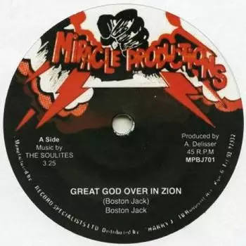 7-дюймовая пластинка BOSTON JACK, SOULITES - Great God Over In Zion / Stravation MPB701 Miracle Product 1977 UK Регги, Ска и Даб