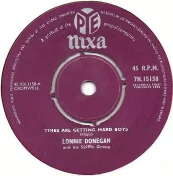 7-дюймовая пластинка LONNIE DONEGAN & HIS SKIFFLE GROUP - Times Are Getting Hard Boys 7N15158 Pye Nixa 1958 UK Блюз Б/У