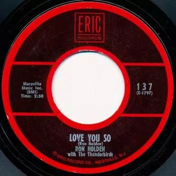 7-дюймовая пластинка РОН ХОЛДЕН, THE THUNDERBIRDS - Love You So / My Babe 137 Eric Records США Рок Б/У
