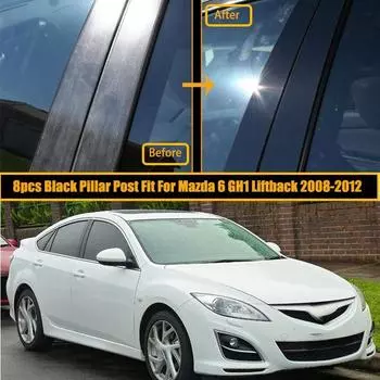 8 шт. стойки автомобиля для Mazda 6 GH1 лифтбек спортивный хэтчбек 2008-2012 глянцевая черная отделка двери, окна, наклейки для укладки