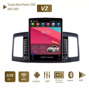 9,7-дюймовый автомобильный радиоприемник на базе Android Carplay для Toyota Allion Premio T240 2001-2007 Tesla, вертикальный экран, авторадио, мультимедийный плеер, 2 + 32 ГБ