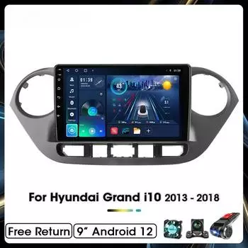 9-дюймовый автомобильный радиоприемник для Hyundai Grand i10 i 10 2013 2014 2015 2016 2017 2018 Android12 Carplay Auto Multimidia Video Player Head Unit