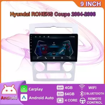 9-дюймовый автомобильный радиоприемник на базе Android Carplay для Hyundai ROHENS Coupe 2004-2006, автомобильный мультимедийный видеоплеер, GPS-навигация, WIFI, 4 + 64 ГБ 2+32GB