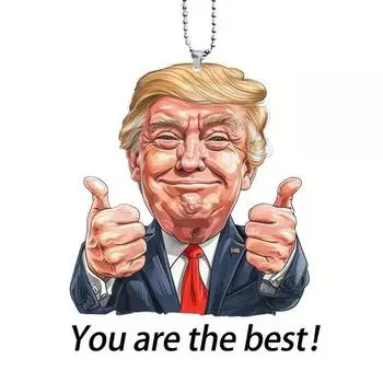 Акриловый забавный Трамп подвесной орнамент для автомобильного рюкзака-брелока (Ты лучший)