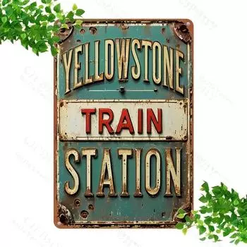 Алюминиевое настенное искусство 1 шт. Знак железнодорожного вокзала Йеллоустоун. Винтажная, деревенская табличка для украшения дома, универсальное настенное украшение. 20x30cm белый