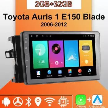 Android Carplay автомобильное радио для Toyota Auris 1 E150 Blade 2006-2012 мультимедийный проигрыватель головное устройство стерео GPS навигация BT WIFI 2+32 ГБ 1+16GB