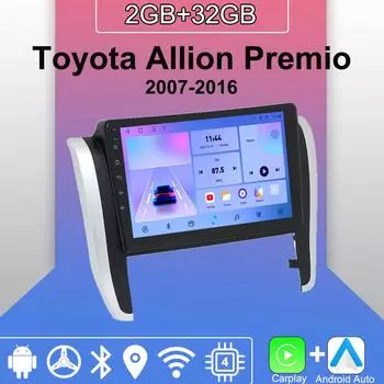 Android Carplay автомобильное радио для Toyota Allion Premio 2007-2016 мультимедийный проигрыватель головное устройство стерео GPS навигация BT WIFI 2+32 ГБ 1+16GB