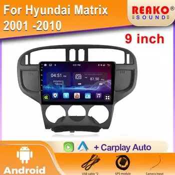 Android для Hyundai Matrix 2001 -2010 Автомобильное радио Мультимедиа Навигация Беспроводной Carplay Стерео 4G GPS Головное устройство Экран 4 core 1GB+32GB carplay
