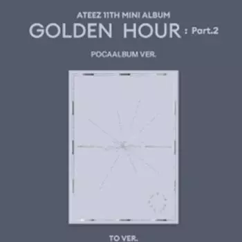 ATEEZ - 11th EP [GOLDEN HOUR Part.2] POCAALBUM To VER - Дата релиза: 2024.11.15 0