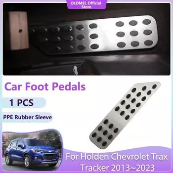 Автомобильные педали для Holden Chevrolet Trax Tracker 2013~2024, накладка из нержавеющей стали, топливный тормоз, нескользящий, без сверления, автомобильный чехол из сплава