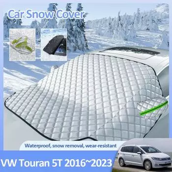 Автомобильный чехол от снега для Volkswagen VW Touran 5T L MK2 2016~2024 Защита от льда на лобовом стекле Зимние противообледенительные внешние автомобильные аксессуары