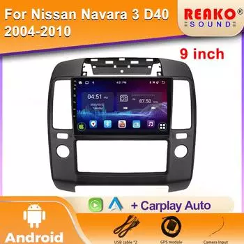 Автомобильный стереоблок Android Мультимедийное радио для Nissan Navara 3 D40 2004 - 2010 Видеоплеер GPS Беспроводной Carplay Android Auto GPS 4 core 1GB+32GB carplay