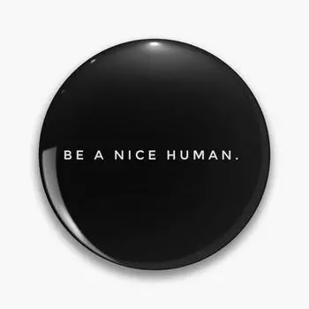 Be A Nice Human, мягкая булавка на пуговицах, модная булавка с лацканами, женская креативная забавная одежда для влюбленных, милый значок, шляпа, металлический декор, мультяшные украшения