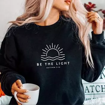 Be The Light Sweatshirt Amazing Grace Shirt Believe Shirt Self Love Graphic Tees Unisex Crewneck Sweatshirts Hoodies S серый