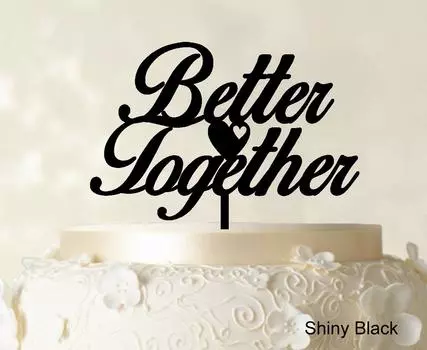 Better Together Romantic Wedding Cake Topper Shiny Black Cake Topper Color Option Available 6 -7 Inches Wide синий