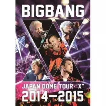 Bigbang Japan Dome Tour 2014 2015 X