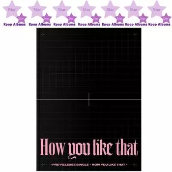 BLACKPINK - How You Like That / Специальное издание (kpop)