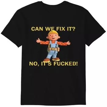 Bob Can We Fix It T-Shirt -Comedy Funny T-Shirt Classic T-shirt XL