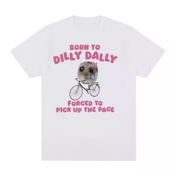 Born To Dilly Dally Sad Hamster Забавные мем-футболки для мужчин и женщин, модная футболка с круглым вырезом и коротким рукавом, повседневная хлопковая футболка большого размера S чёрный