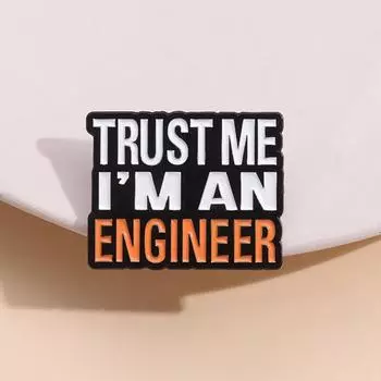 Брошь Euramerican English Believe I Am Really An Engineer с английской буквой, металлический сплав, значок, аксессуары