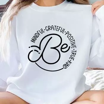 Будьте внимательны, Grateful Positive True Kind, женская одежда, уличная одежда, церковная одежда, религиозная женская толстовка, толстовка, дропшиппинг S белый