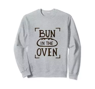 Bun in the Oven Funny Pregnancy Announcement Sweatshirt T-Shirt серый