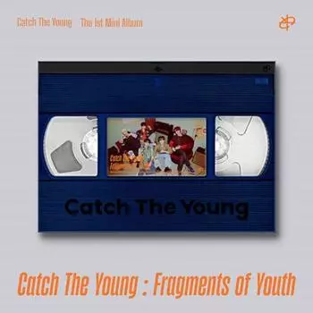 CATCH THE YOUNG 1-й мини-альбом - CATCH THE YOUNG FRAGMENTS OF YOUTH