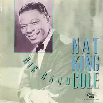 CD COLE, NAT KING - Big Band Cole CDP962592 Capitol Jazz 1991 US Джаз Б/У