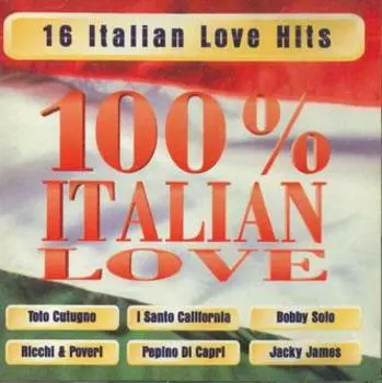 CD РАЗНЫЕ ИСПОЛНИТЕЛИ - 100% Italian Love 7407322 DINO MUSIC Япония Рок Б/У