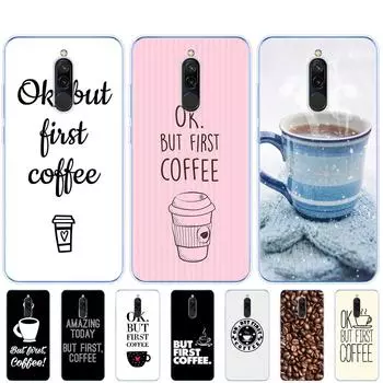 Чехол для redmi 8a 8 Чехол для redmi note 8 9 PRO 8T 9S Чехол для xiaomi mi NOTE 10 PRO 9 lite POCO F2 Pro Чехол ок, но сначала кофе redmi 8a