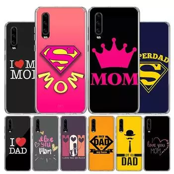 Чехол для телефона «Love Super MOM DAD» для Huawei P30 P20 P10 P40 P50 Pro Mate 20 40 30 10 Lite, популярные Fundas Art Gift Coque Huawei P30