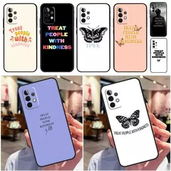 Чехол Treat People With Kindness для Samsung Galaxy A33 A32 A52 A53 A50 A51 A71 A13 A23 A73 A12 A22 A21S A52S Shell Samsung A70