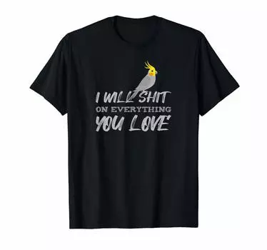 Cockatoo Says Funny Things Bird Gift - - Lover s T-Shirt